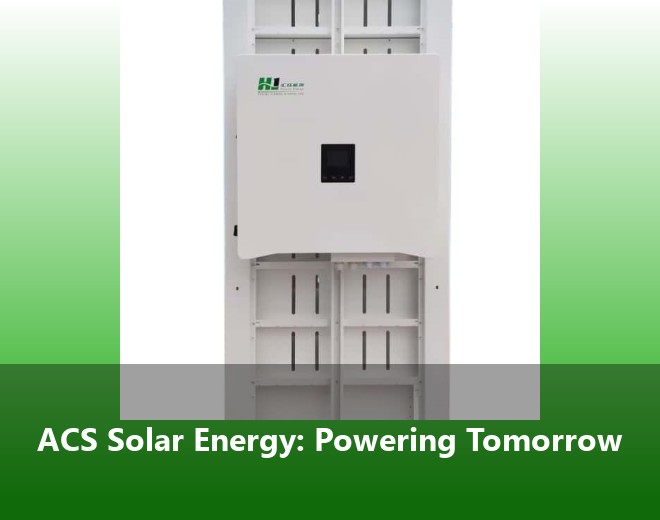 ACS Solar Energy: Powering Tomorrow